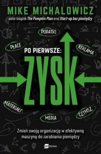 Майк Микаловиц - Po pierwsze: ZYSK
