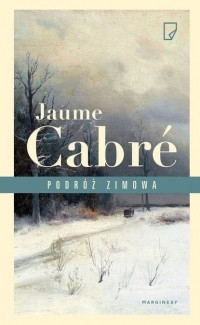 Jaume Cabré - Podróż zimowa
