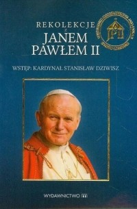 Rekolekcje z Janem Pawłem II