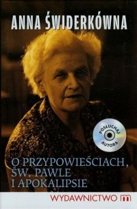 Anna Świderk?wna - O przypowieściach św. Pawle i Apokalipsie