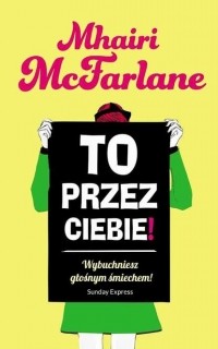 Фири Макфолен - To przez ciebie!