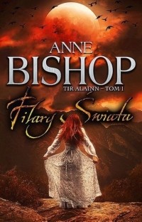 Anne  Bishop - Filary świata