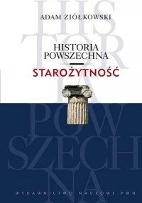 Adam Zi?łkowski - Historia powszechna. Starożytność