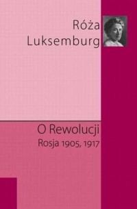 O rewolucji. Rosja 1905,1917