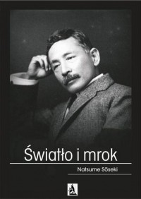 Нацумэ Сосэки - Światło i mrok