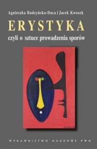 Erystyka czyli o sztuce prowadzenia spor?w