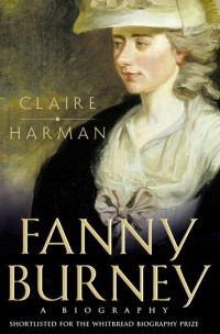 Клэр Харман - Fanny Burney: A biography