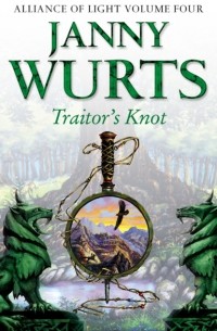 Traitor’s Knot: Fourth Book of The Alliance of Light