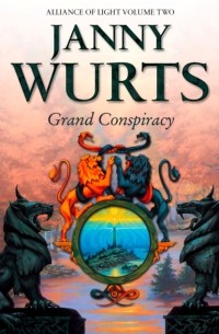 Janny Wurts - Grand Conspiracy: Second Book of The Alliance of Light