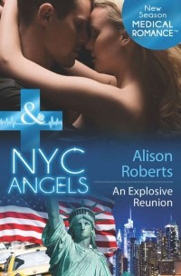 Алисон Робертс - NYC Angels: An Explosive Reunion