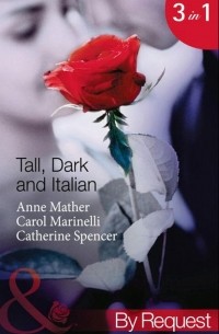  - Tall, Dark and Italian: In the Italian's Bed / The Sicilian's Bought Bride / The Moretti Marriage