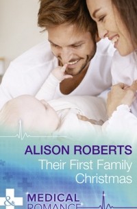 Алисон Робертс - Their First Family Christmas
