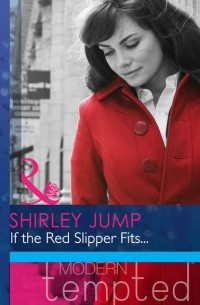 Ширли Джамп - If the Red Slipper Fits. ..