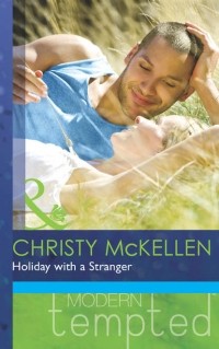 Кристи Маккелен - Holiday with a Stranger