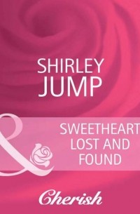 Ширли Джамп - Sweetheart Lost and Found