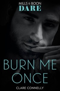 Клэр Коннелли - Burn Me Once
