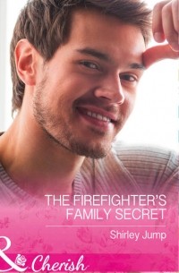 Ширли Джамп - The Firefighter's Family Secret