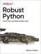Patrick Viafore - Robust Python: Write Clean and Maintainable Code
