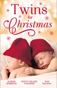 Алисон Робертс - Twins For Christmas: A Little Christmas Magic / Lone Star Twins / A Family This Christmas