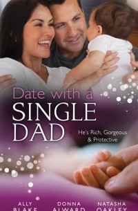 Date with a Single Dad: Millionaire Dad's SOS / Proud Rancher, Precious Bundle / Millionaire Dad: Wife Needed (сборник)