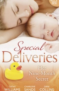  - Special Deliveries: Her Nine-Month Secret: The Secret Casella Baby / The Secret Heir of Sunset Ranch / Proof of Their Sin