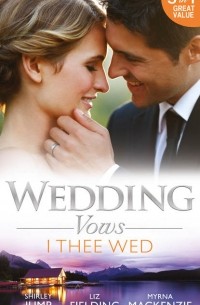 Ширли Джамп - Wedding Vows: I Thee Wed: Back to Mr & Mrs / Reunited: Marriage in a Million / Marrying Her Billionaire Boss