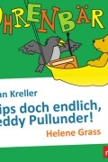 Сьюзан Креллер - Ohrenb?r - eine OHRENB?R Geschichte, Folge 105: Knips doch endlich, Freddy Pullunder!