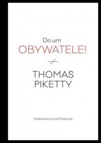 Тома Пикетти - Do urn obywatele!