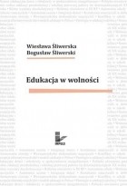 Bogusław Śliwerski - Edukacja w wolności