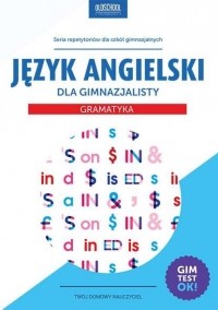 Joanna Bogusławska - Język angielski dla gimnazjalisty Gramatyka