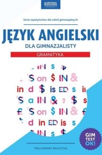 Joanna Bogusławska - Język angielski dla gimnazjalisty Gramatyka
