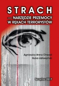 Kuba Jałoszyński - Strach - narzędzie przemocy w rękach terroryst?w