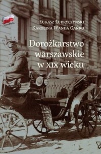 Karolina Wanda Gańko - Dorożkarstwo warszawskie w XIX wieku