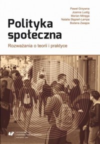 Marian Mitręga - Polityka społeczna. Rozważania o teorii i praktyce