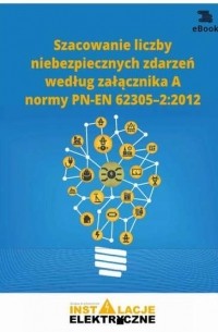 Krzysztof Wincencik - Szacowanie liczby niebezpiecznych zdarzeń według załącznika A normy PN-EN 62305–2:2012
