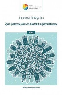 Joanna R?życka - Życie społeczne jako Gra. Kontekst międzykulturowy