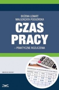 Małgorzata Podg?rska - Czas pracy – praktyczne rozliczenia