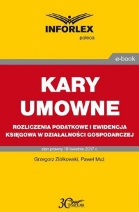 Grzegorz Zi?łkowski - KARY UMOWNE rozliczenia podatkowe i ewidencja księgowa w działalności gospodarczej