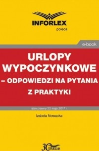 Małgorzata Podg?rska - Urlopy wypoczynkowe – odpowiedzi na pytania z praktyki