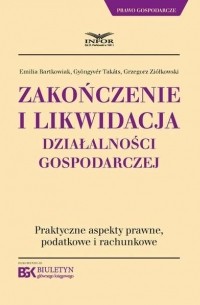 Grzegorz Zi?łkowski - Zakończenie i likwidacja działalności gospodarczej