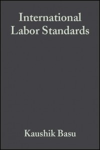 Каушик Басу - International Labor Standards