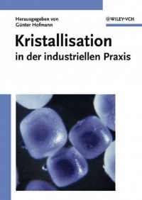 Гюнтер Хофманн - Kristallisation in der industriellen Praxis