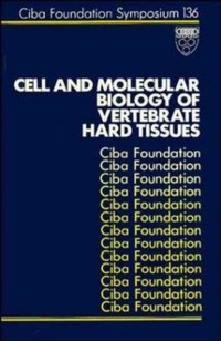 David  Evered - Cell and Molecular Biology of Vertebrate Hard Tissues