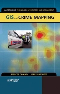 Spencer  Chainey - GIS and Crime Mapping