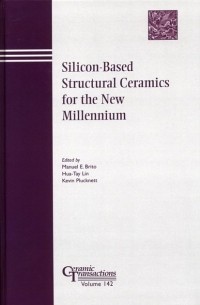 Hua-Tay  Lin - Silicon-Based Structural Ceramics for the New Millennium