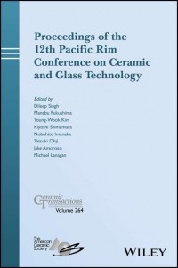 Tatsuki  Ohji - Proceedings of the 12th Pacific Rim Conference on Ceramic and Glass Technology; Ceramic Transactions, Volume 264