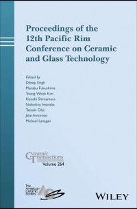 Tatsuki  Ohji - Proceedings of the 12th Pacific Rim Conference on Ceramic and Glass Technology; Ceramic Transactions, Volume 264
