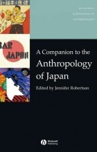 Jennifer  Robertson - A Companion to the Anthropology of Japan