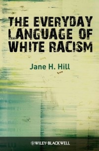 The Everyday Language of White Racism