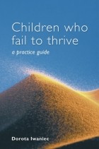 Dorota  Iwaniec - Children who Fail to Thrive